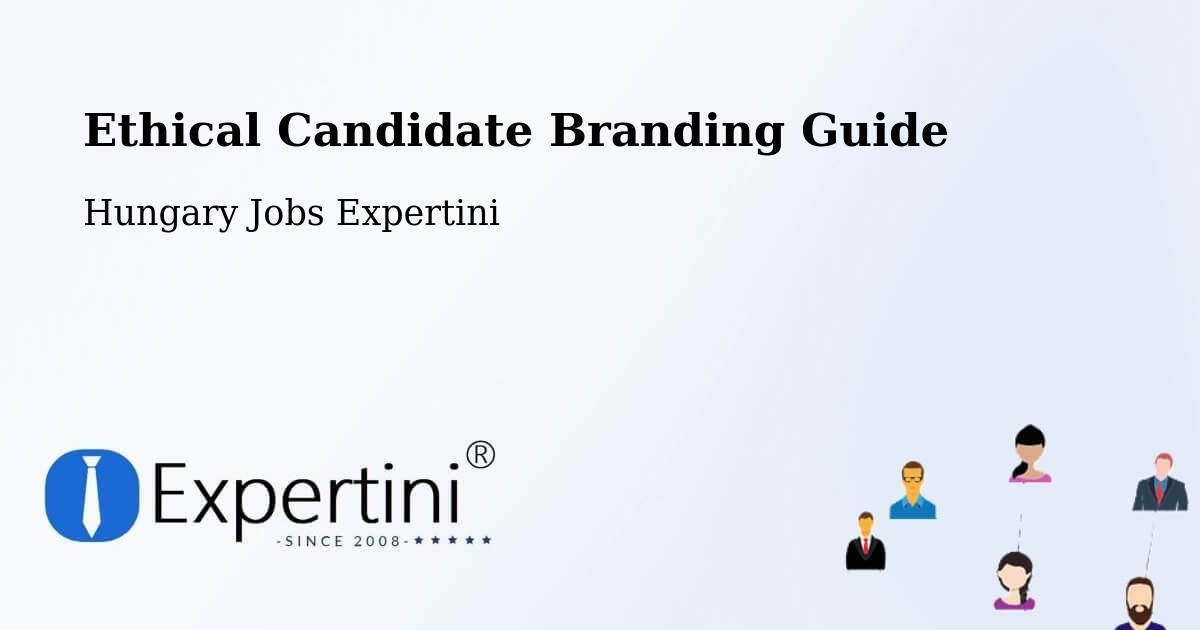 Ethical Candidate Branding Guide - Hungary Jobs Expertini
